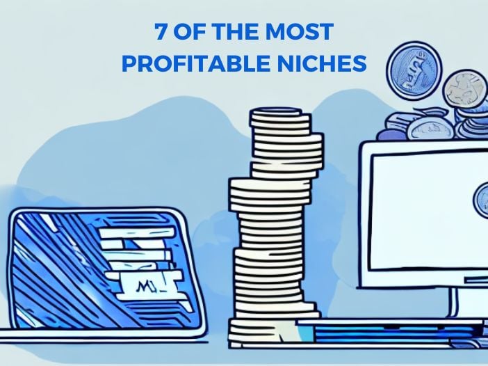 7 Of The Most Profitable Niches
